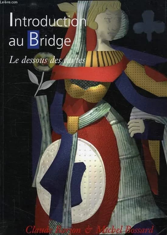 INTRODUCTION AU BRIDGE. LE DESSOUS DES CARTES