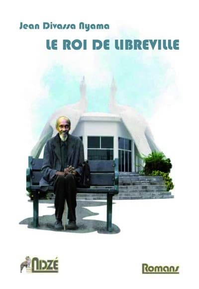 Le roi de Libreville : roman