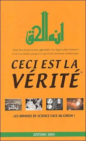 Ceci est la vérité : les hommes de science face au Coran ([Nouv. éd.]) préparation du cheik Abdel-Majid Zendani ; adapt... [et trad.de l'arabe par] Omar Laazouzi