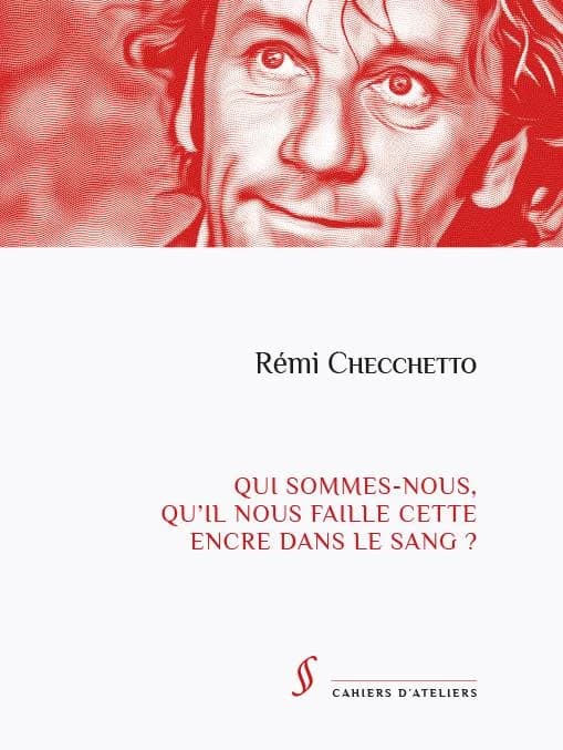 Qui sommes-nous, qu'il nous faille cette encre dans le sang ?