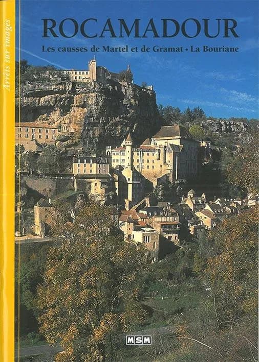 Rocamadour : les Causses de Martel et de Gramat, la Bouriane ([Éd. française]) textes réd. avec la collab. de Marie-Pierre Chamet