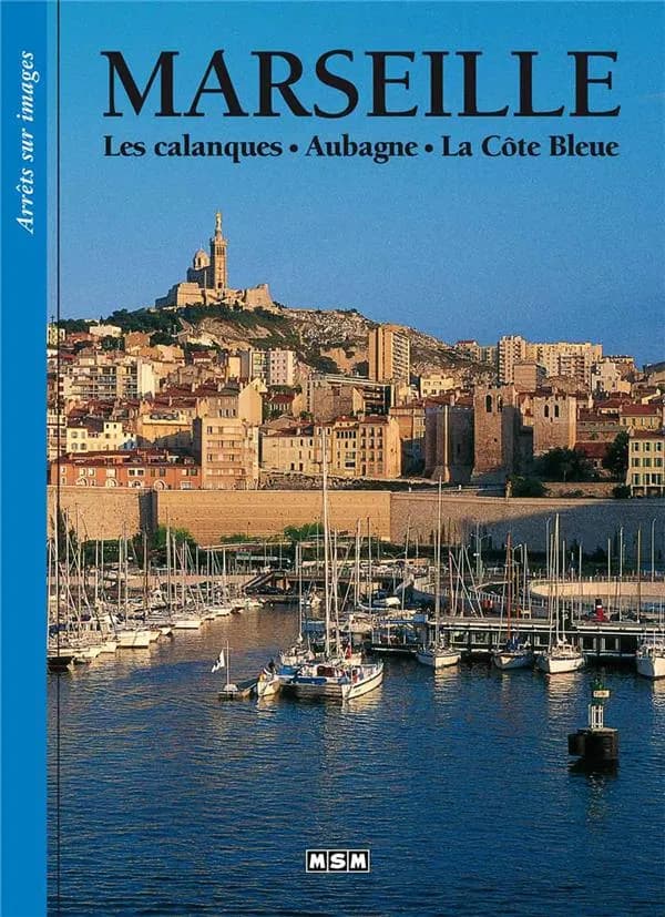 Marseille : les calanques, Aubagne, la Côte bleue