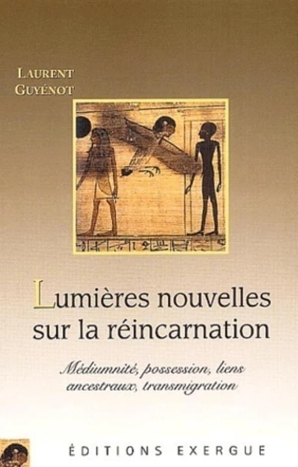 Lumières nouvelles sur la réincarnation