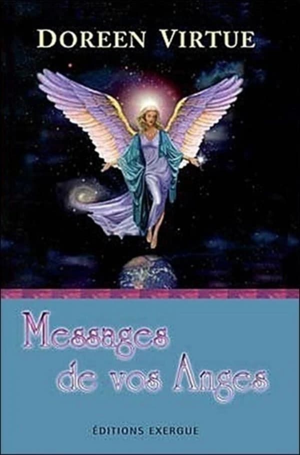 Messages de vos anges : ce que vos anges veulent que vous sachiez