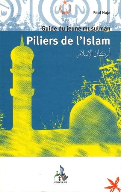Piliers de l'islam : guide du jeune musulman
