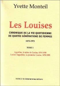 Les Louises : chronique de la vie quotidienne de quatre générations de femmes, 1873-1973