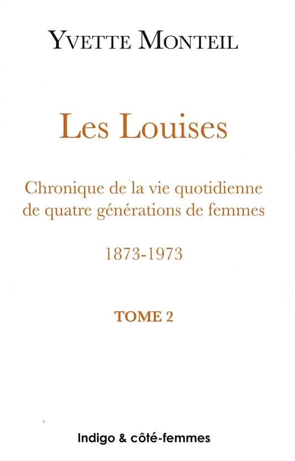 Les Louises Tome 2 : chroniques de la vie quotidienne de quatre générations de femmes ; 1873-1973