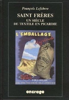 Saint frères : un siècle de textile en Picardie, 1828-1936