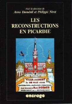 Les reconstructions en Picardie : actes des colloques, Amiens, 27 mai 2000 & 12 mai 2001