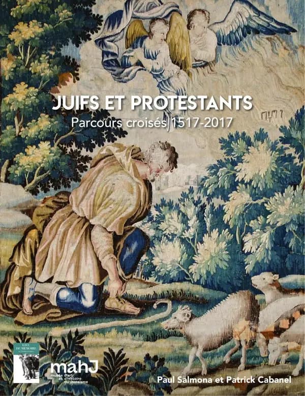Juifs et protestants : parcours croisés 1517-2017