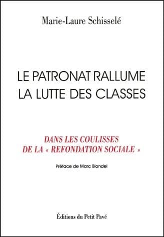 Le patronat rallume la lutte des classes : dans les coulisses de la refondation sociale