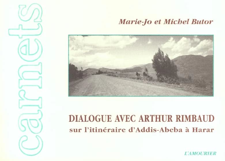 Dialogue avec Arthur Rimbaud : sur l'itinéraire d'Addis-Abeba à Harar