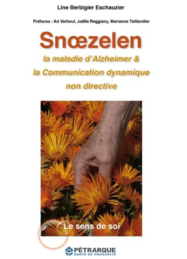 Snoezelen, la maladie d'Alzheimer & la communication dynamique non directive : le sens de soi