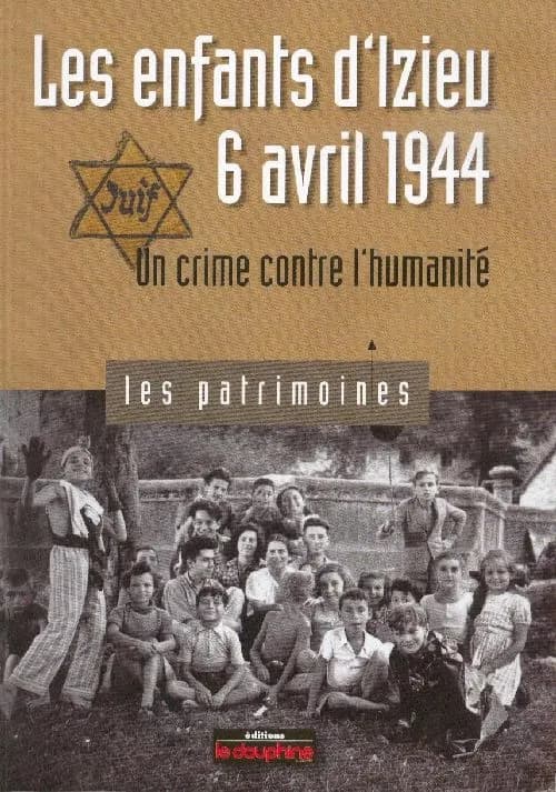 Les enfants d'Izieu, 6 avril 1944 : un crime contre l'humanité