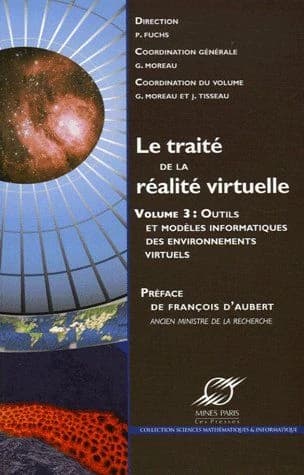 Les outils et les modèles informatiques des environnements virtuels ([3e éd.]) auteurs, Bruno Arnaldi, Ronan Boulic, Patrick Bourdot...[et al.] ; coordination du volume, Guillaume Moreau et Jacques Tisseau...