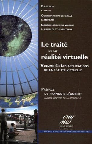 Les applications de la réalité virtuelle ([3e éd.]) auteurs, Bruno Arnaldi, Patrick Bourdot, Jean-Marie Burkhardt ...[et al.] ; coordination du volume, Bruno Arnaldi et Pascal Guitton...