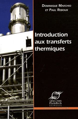 Introduction aux transferts thermiques ([Nouvelle éd.]) Dominique Marchio et Paul Reboux