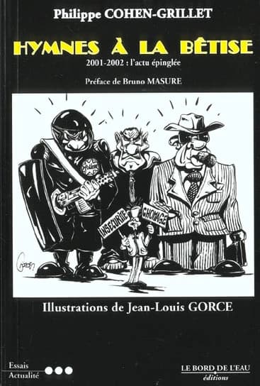 Hymnes à la bêtise : 2001-2002, l'actualité épinglée