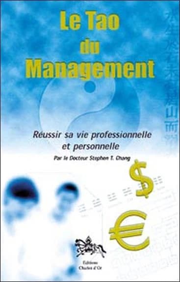 Le Tao du management : réussir sa vie professionnelle et personnelle
