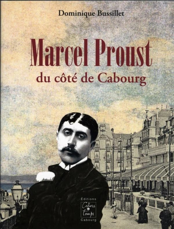 Marcel Proust, du côté de Cabourg