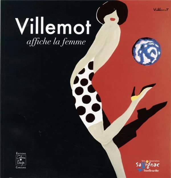Villemot affiche la femme : [exposition, Musée de Trouville-sur-Mer, 14 octobre 2006-28 janvier 2007]