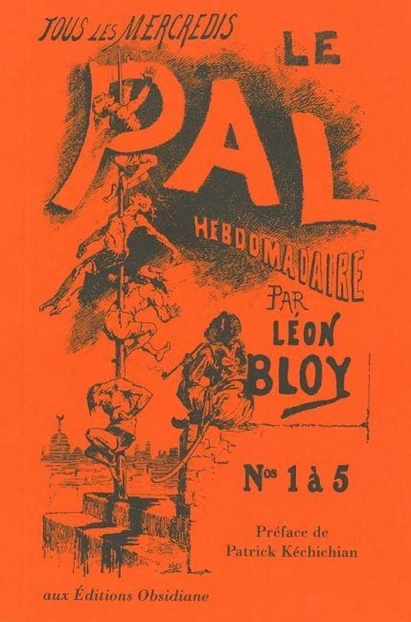 "Le Pal"... : n° 1 à 5 ([Reprod. en fac-sim.]) par Léon Bloy ; préf. de Patrick Kéchichian