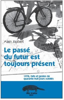 Le passé du futur est toujours présent : 1978, faits et gestes de quarante-huit jours oubliés