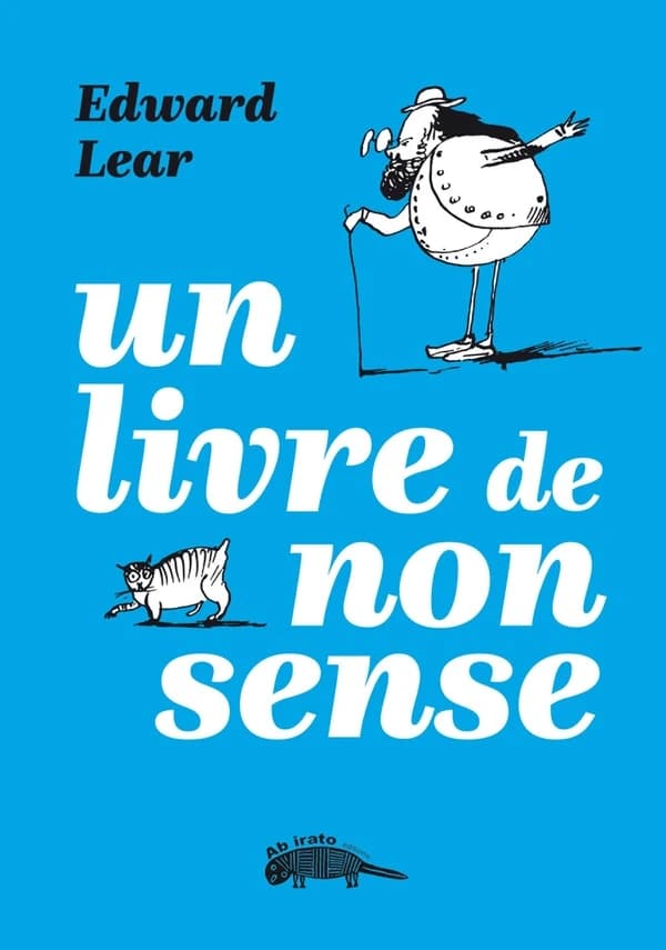 Un livre de nonsense : et autres limericks (Éd. bilingue) Edward Lear ; dessins de l'auteur ; traduit de l'anglais et présenté par Gérald Auclin