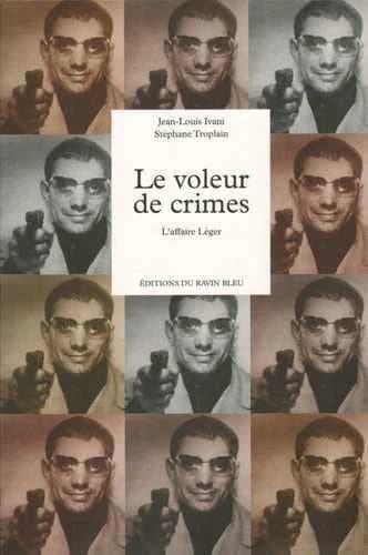 Le voleur de crimes : l'affaire Léger