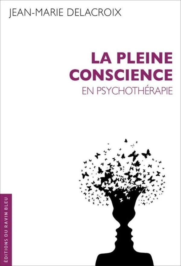 La pleine conscience : En psychothérapie
