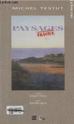 Paysages : attention fragile