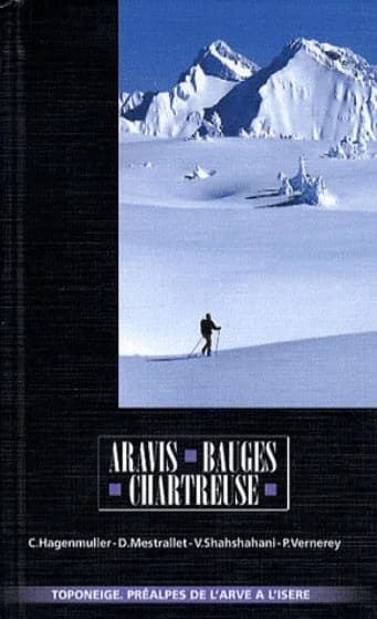 Aravis - Bauges - Chartreuse (3ème éd., retirage novembre 2008) Christophe Hagenmuller ; Daniel Mestrallet, Volodia Shahshahani... [et al.]