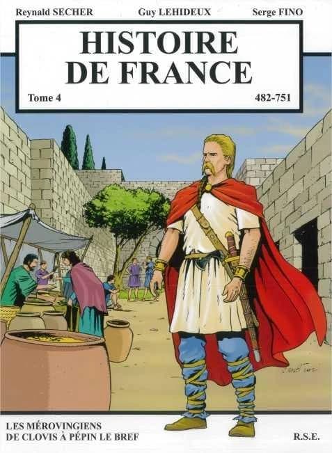 Histoire de France. Tome 4, 482-751 : les Mérovingiens, de Clovis à Pépin le Bref