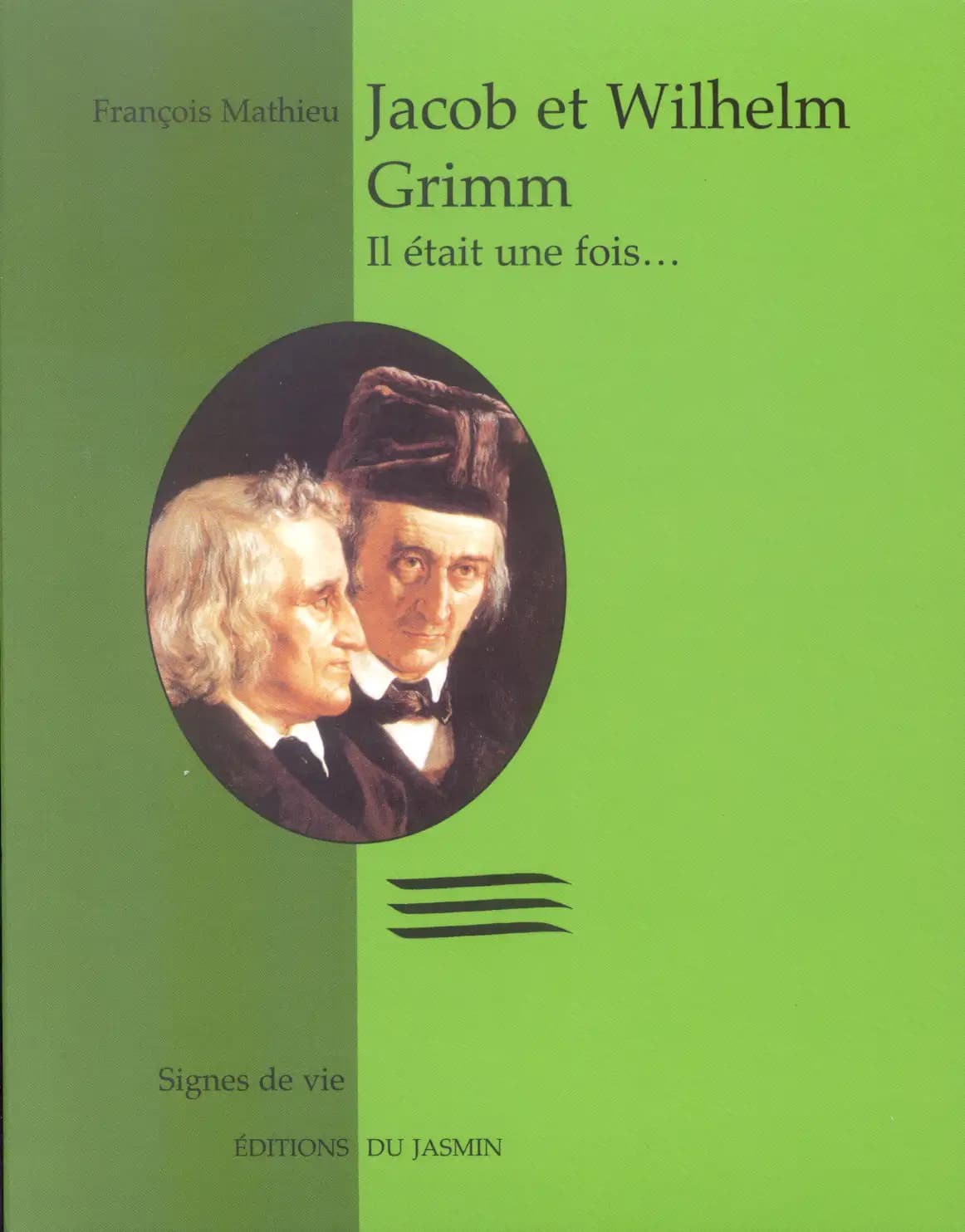 Jacob et Wilhelm Grimm : il était une fois