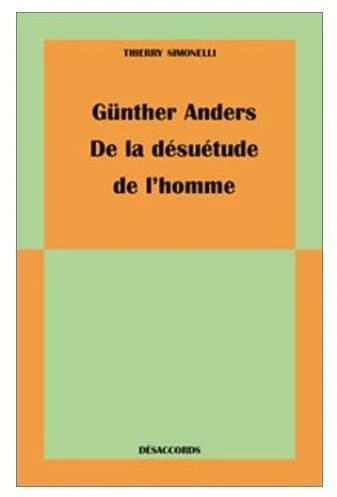 Günther Anders, de la désuétude de l'homme