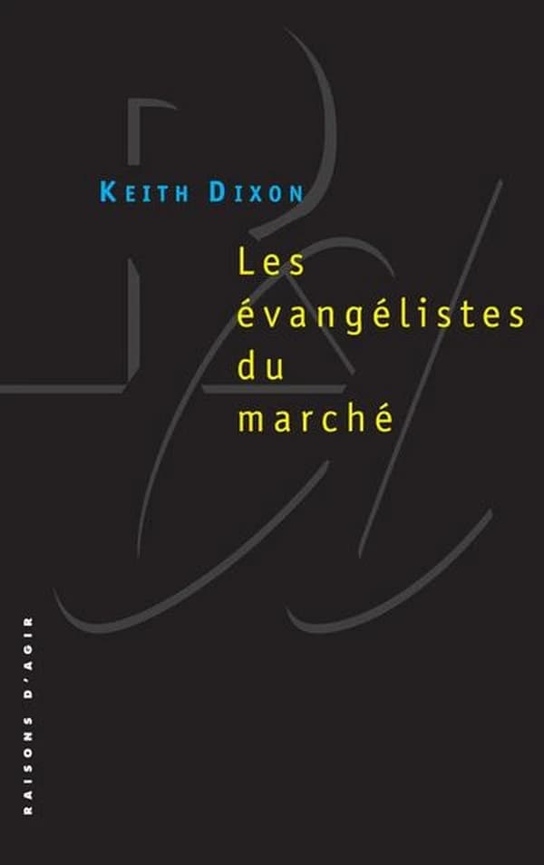 Les évangélistes du marché les intellectuels britanniques et le néo-libéralisme