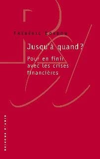 Jusqu'à quand ? : pour en finir avec les crises financières