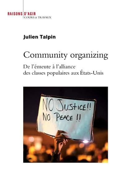 Community organizing : de l'émeute à l'alliance des classes populaires aux États-Unis