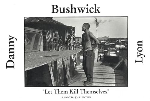 Bushwick : "let them kill themselves"