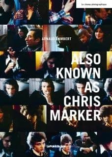 Also known as Chris Marker ([Nouvelle éd.]) Arnaud Lambert