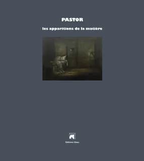 Pastor : les apparitions de la matière