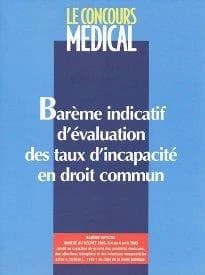 Barème indicatif d'évaluation des taux d'incapacité en droit commun (6e éd.) "Le Concours médical" ; [réd. par Prof. Jean-Paul Chodkiewicz]