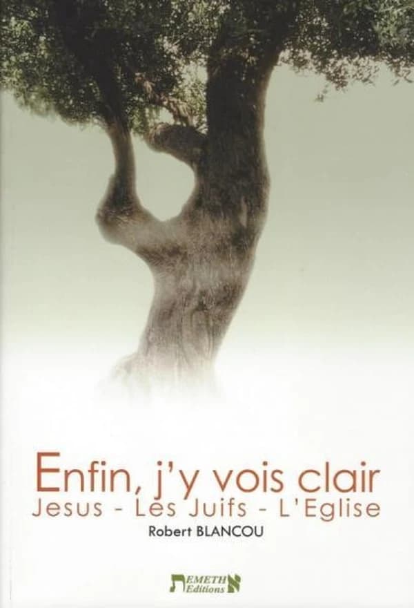 Enfin, j'y vois clair ! : Jésus, les Juifs, l'Église