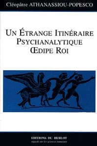 Un étrange itinéraire psychanalytique : Oedipe roi