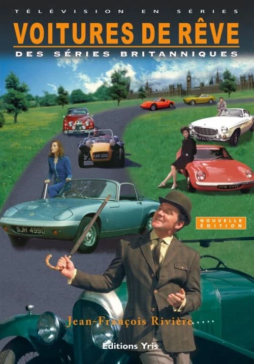 Voitures de rêves des séries britanniques (Nouvelle éd.) Jean-François Rivière