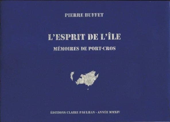L'esprit de l'île : mémoires de Port-Cros