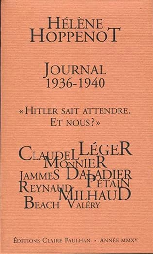Journal 1936-1940 : 24 décembre 1936-6 octobre 1940 : "Hitler sait attendre, et nous ?"