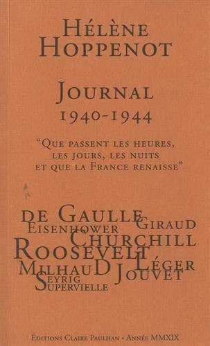 Journal 1940-1944 : 1er octobre 1940-29 décembre 1944 : "que passent les heures, les jours, les nuits, et que la France renaisse"