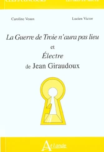"La guerre de Troie n'aura pas lieu" et "Électre" de Jean Giraudoux