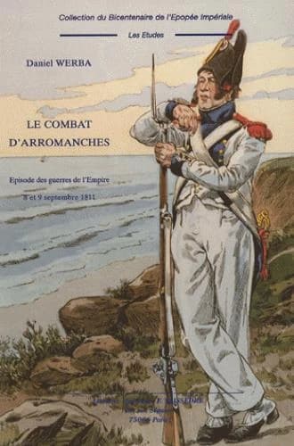 Le combat d'Arromanches : épisode des guerres de l'Empire, 8 et 9 septembre 1811